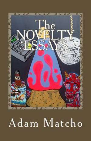 The Novelty Essays de Adam Matcho