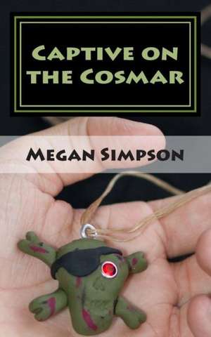 Captive on the Cosmar: The Barren Earth de Megan Simpson