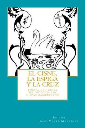 El Cisne, La Espiga y La Cruz de Jose M. Martinez