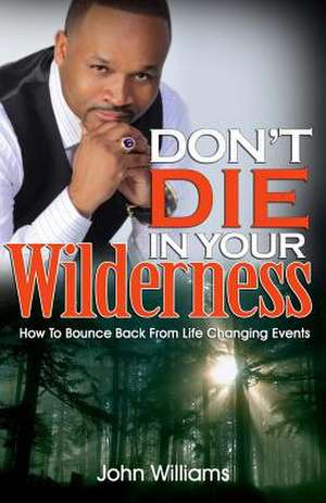 Don't Die in Your Wilderness de John Williams