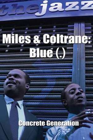 Miles & Coltrane de Concrete Generation