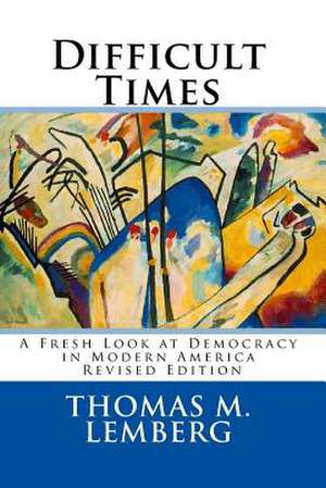 Difficult Times de Thomas M. Lemberg