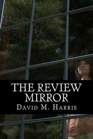 The Review Mirror de David M. Harris