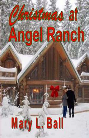 Christmas at Angel Ranch de Mary L. Ball