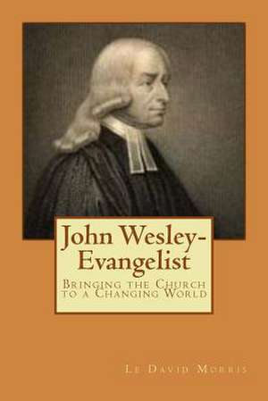 John Wesley-Evangelist de Le David Morris