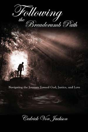 Following the Breadcrumb Path de Cedrick Von Jackson