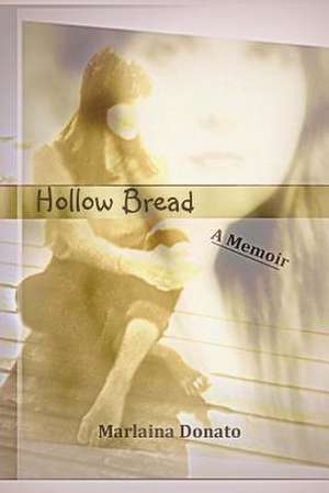 Hollow Bread de Marlaina Donato