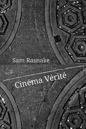 Cinema Verite de Sam Rasnake