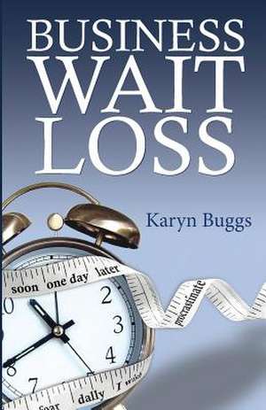 Business Wait Loss de Karyn Buggs