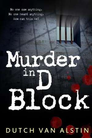 Murder in D Block de Dutch Van Alstin