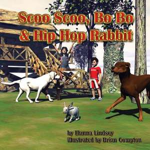 Scoo Scoo, Bo Bo and Hip Hop Rabbit de Elanna Lindsey