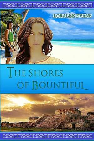 The Shores of Bountiful de MS Loralee Evans