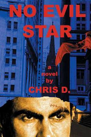 No Evil Star de Chris D