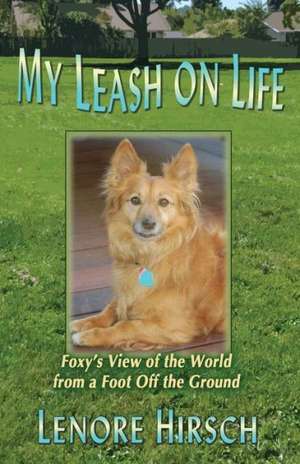 My Leash on Life de Lenore Hirsch