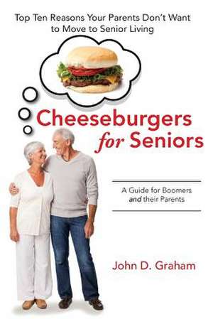 Cheeseburgers for Seniors de John D. Graham