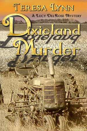 Dixieland Murder de Teresa Lynn