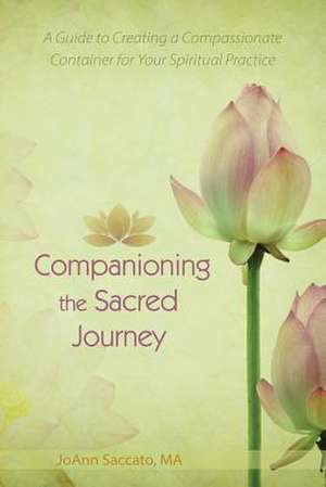 Companioning the Sacred Journey de Saccato, MS Joann