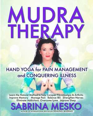 Mudra Therapy de Sabrina Mesko Ph. D. H.