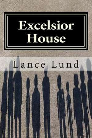 Excelsior House de Lance Lund