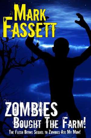 Zombies Bought the Farm: -From Water Cooler Conversations to Annual Reviews -- How to Give and Receive Effective Feedback! de Mark Fassett