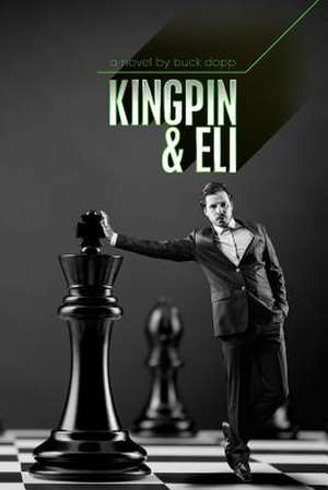 Kingpin and Eli de Buck Dopp