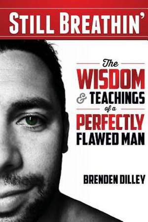 Still Breathin' de Brenden M. Dilley