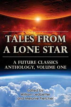 Tales from a Lone Star de William Ledbetter