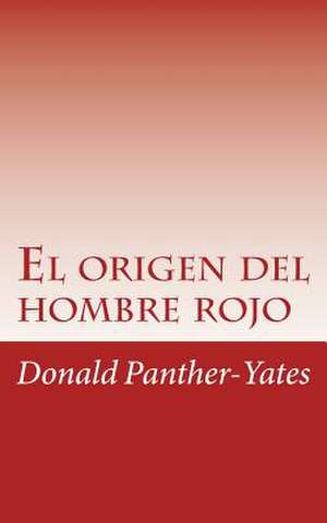 El Origen del Hombre Rojo de Panther-Yates, Donald N.