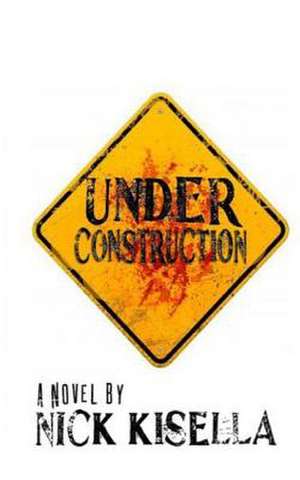 Under Construction de Nick Kisella