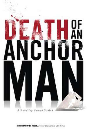 Death of an Anchorman de MR James Cusick