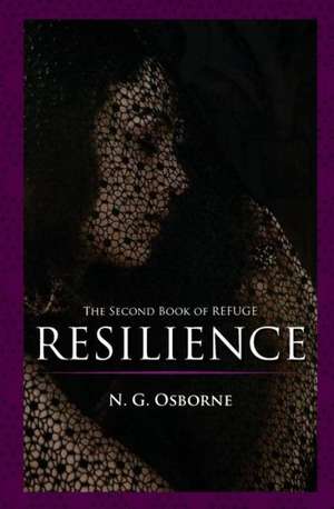 Resilience: The Second Book of Refuge de N. G. Osborne