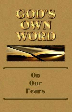 God's Own Word on Our Fears de Scott Markle