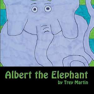 Albert the Elephant de Trey Martin