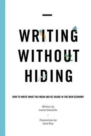 Writing Without Hiding de Justin Glanville