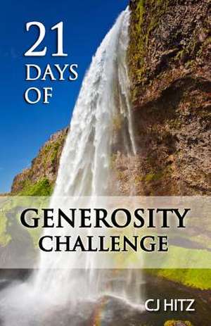 21 Days of Generosity Challenge de Cj Hitz