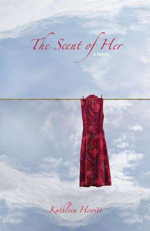 The Scent of Her de Kathleen Hewitt