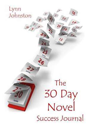 The 30 Day Novel Success Journal