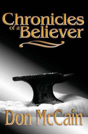 Chronicles of a Believer: Tales of Love de Don McCain