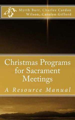 Christmas Programs for Sacrament Meetings de C. Michael Perry