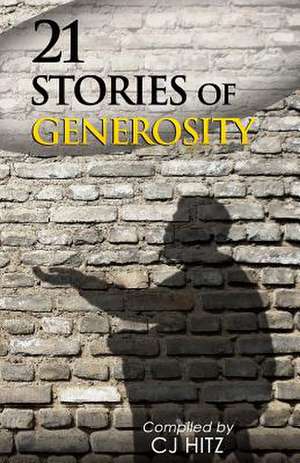 21 Stories of Generosity de Cj Hitz