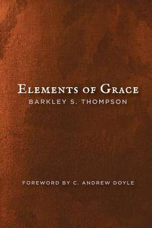 Elements of Grace de Barkley S. Thompson