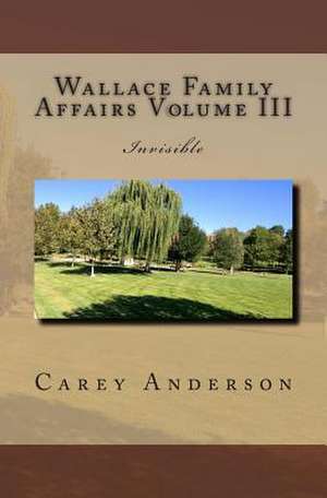 Wallace Family Affairs Volume III