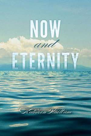 Now and Eternity de Kathleen Whittam