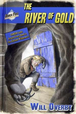 The River of Gold: Finds Friends de Will Overby