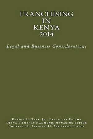 Franchising in Kenya 2014 de Jr. Kendal H. Tyre