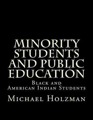 Minority Students and Public Education de Michael H. Holzman