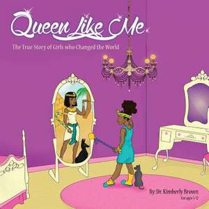 Queen Like Me de Dr Kimberly D. Brown