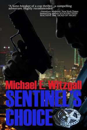 Sentinel's Choice de Michael E. Witzgall