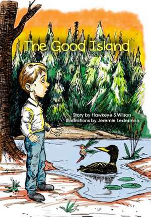 The Good Island de MR Hawkeye S. Wilson