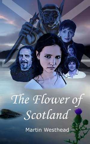 The Flower of Scotland de Martin Westhead